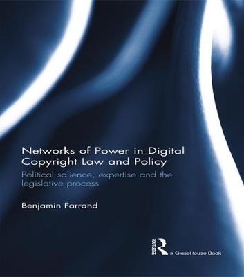 Networks of Power in Digital Copyright Law and Policy by Benjamin Farrand