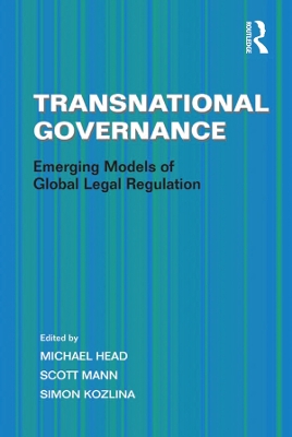 Transnational Governance: Emerging Models of Global Legal Regulation by Scott Mann