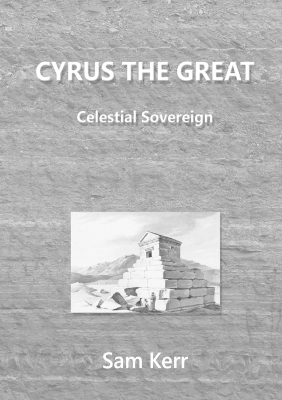 Cyrus the Great - Celestial Sovereign book