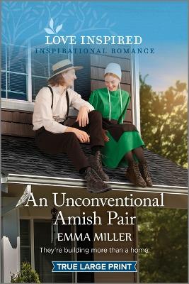 An Unconventional Amish Pair: An Uplifting Inspirational Romance by Emma Miller