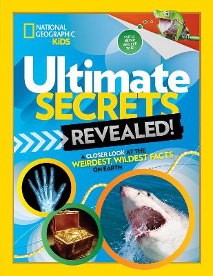 Ultimate Secrets Revealed: A Closer look at the Weirdest, Wildest Facts on Earth book