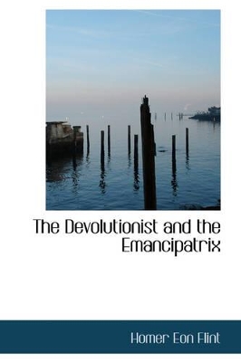 The Devolutionist and the Emancipatrix book