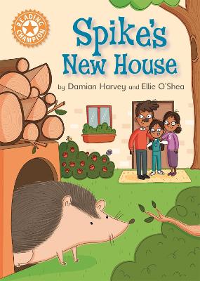 Reading Champion: Spike's New House: Independent Reading Orange 6 by Damian Harvey