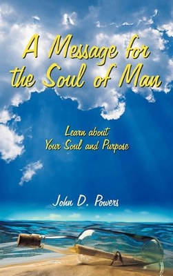 A Message for the Soul of Man: Learn about Your Soul and Purpose book