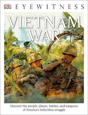 The DK Eyewitness Books: Vietnam War by DK