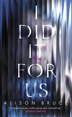 I Did It for Us by Alison Bruce