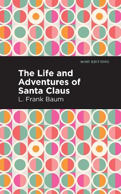 The Life and Adventures of Santa Claus by L. Frank Baum