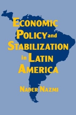Economic Policy and Stabilization in Latin America by Nader Nazmi