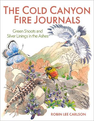 The Cold Canyon Fire Journals: Green Shoots and Silver Linings in the Ashes book