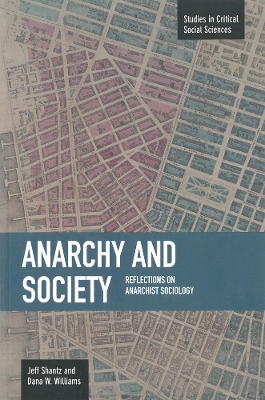 Anarchy And Society: Reflections On Anarchist Sociology book