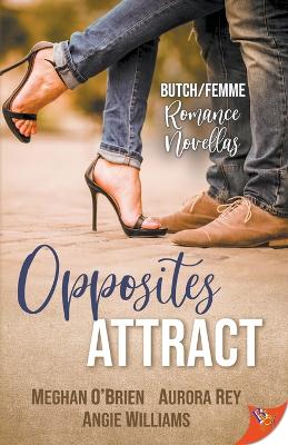 Opposites Attract: Butch/Femme Romances book