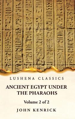 Ancient Egypt Under the Pharaohs Volume 2 of 2 book