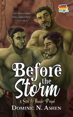 Before the Storm: A Steel & Thunder Prequel by Dominic N Ashen