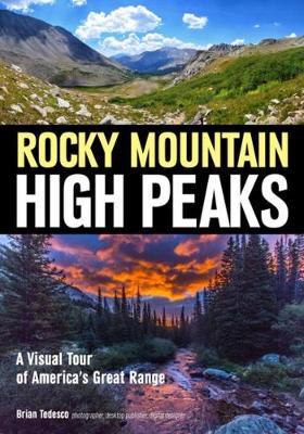 Explore The Rocky Mountain High Peaks: A Visual Tour Of America's Great Mountains book