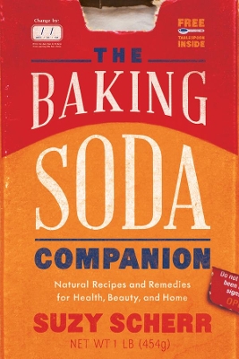 Baking Soda Companion - Natural Recipes and Remedies for Health, Beauty, and Home book