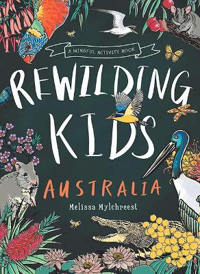 Rewilding Kids Australia: A Mindful Activity Book book