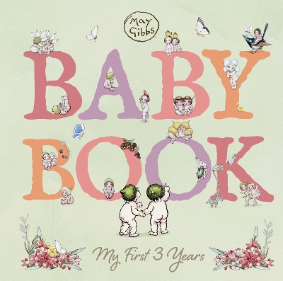 Baby Book: My First 3 Years (May Gibbs) by May Gibbs