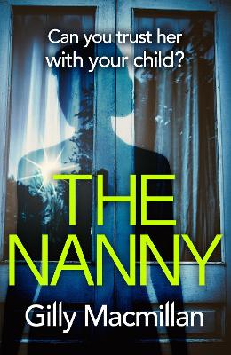 The Nanny: Can you trust her with your child? The Richard & Judy pick for spring 2020 book