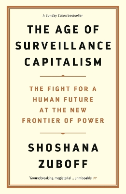 The Age of Surveillance Capitalism: The Fight for a Human Future at the New Frontier of Power: Barack Obama's Books of 2019 book