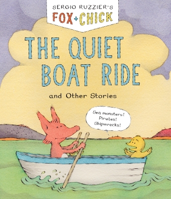 Fox & Chick: The Quiet Boat Ride: and Other Stories by Sergio Ruzzier