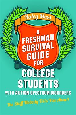 Freshman Survival Guide for College Students with Autism Spectrum Disorders book