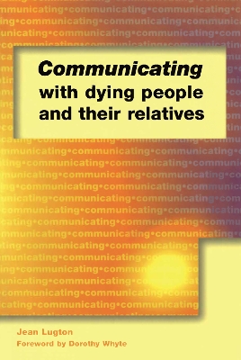 Communicating with Dying People and Their Relatives book