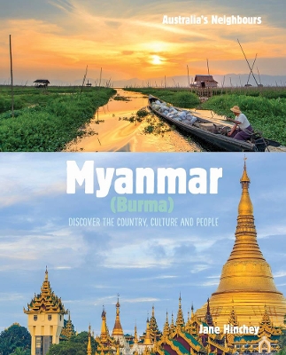 Australia's Neighbours: Myanma (Burma) by Jane Hinchey