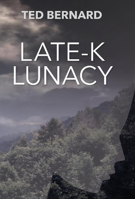 Late-K Lunacy by Ted Bernard