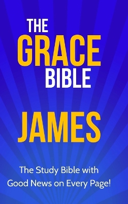 The Grace Bible: James book
