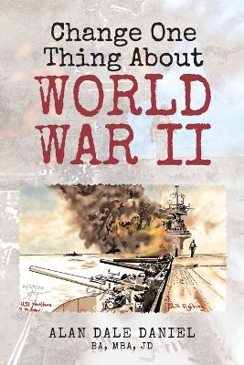 Change One Thing About World War II book