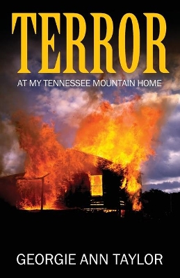 Terror: At My Tennessee Mountain Home book