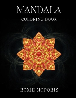 Mandala Coloring Book: Relaxation grownups coloring book with beautiful Mandala designs. Ideal for stress relieving and mindfulness book