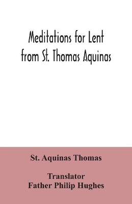 Meditations for Lent from St. Thomas Aquinas book