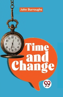 Time and Change by John Burroughs
