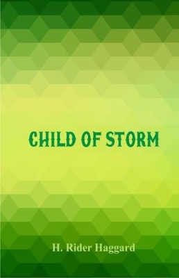 Child of Storm by H. Rider Haggard