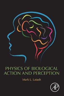 Physics of Biological Action and Perception book