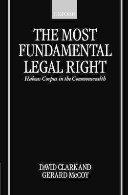 The Most Fundamental Legal Right: Habeas Corpus in the Commonwealth book