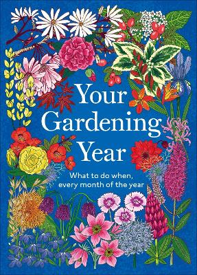 Your Gardening Year: What to Do When, Every Month of the Year book