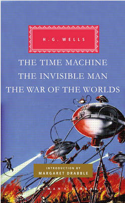The Time Machine, the Invisible Man, the War of the Worlds by H. G. Wells