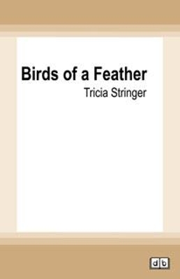 Birds of a Feather by Tricia Stringer