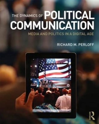 Dynamics of Political Communication by Richard M. Perloff