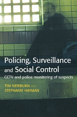 Policing, Surveillance and Social Control by Tim Newburn