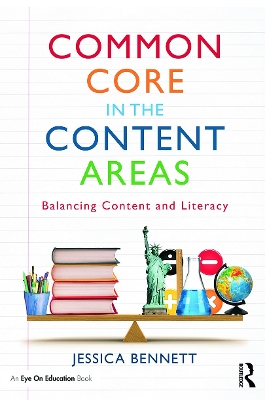 Common Core in the Content Areas by Jessica Bennett