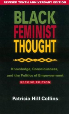 Black Feminist Thought by Patricia Hill Collins