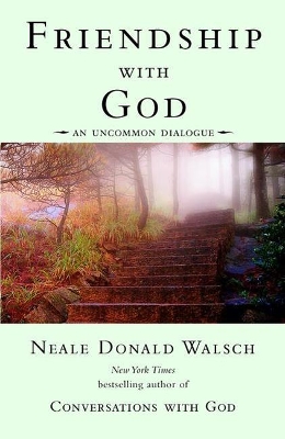 Friendship with God by Neale Donald Walsch