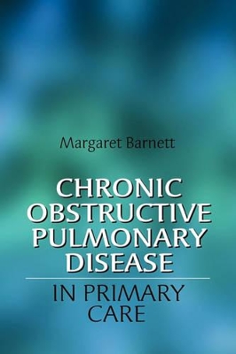 Chronic Obstructive Pulmonary Disease in Primary Care book