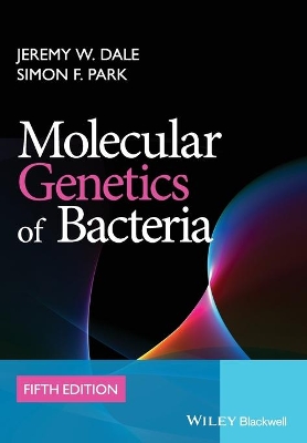 Molecular Genetics of Bacteria by Jeremy W. Dale