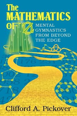 The Mathematics of Oz by Clifford A. Pickover