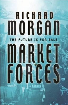 Market Forces by Richard Morgan