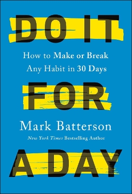 Do it for a Day: How to Break or Build Any Habit in 40 Days book